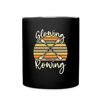 Rowing Glowing When I'm Rowing Retro Boating Rower - Tasse einfarbig - Schwarz - Vorne