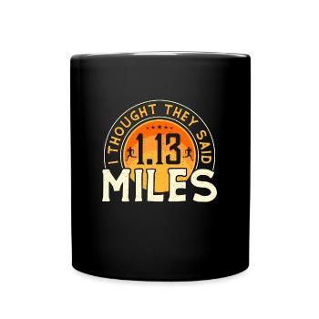 Semi-marathon Je pensais qu’ils disaient 1,13 miles de course - Mug uni - noir - Devant