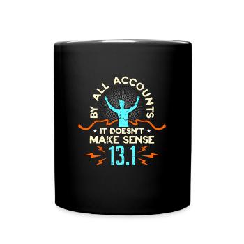 Half Marathon By All Accounts It Doesn't Athletic - Full Colour Mug - black - Front
