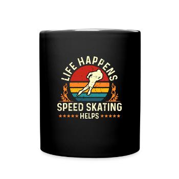 Speed Skating Life Happens Speed Skating Skaters - Full Colour Mug - black - Front