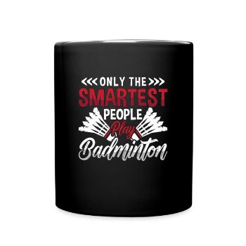 Badminton Only The Smartest People Loves Racquets - Full Colour Mug - black - Front