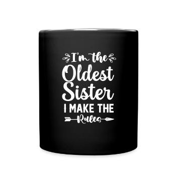 Je suis la sœur aînée Je fais les règles maintenant - Mug uni - noir - Devant