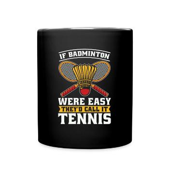 Si le badminton était facile, ils auraient un joueur de volant - Mug uni - noir - Devant