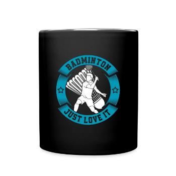 Badminton Just Love It Shuttlecock Racquet Sport - Full Colour Mug - black - Front