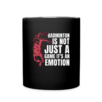 Badminton Is Not Just A Game Racquet Sport Player - Full Colour Mug - black - Front