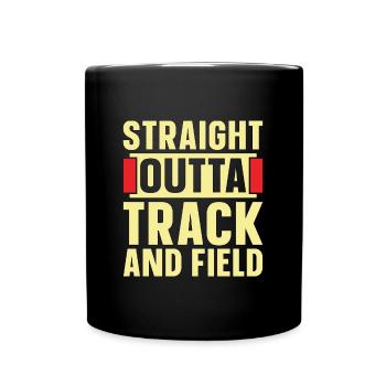 Track And Field Straight Outta Track And Running - Tasse einfarbig - Schwarz - Vorne