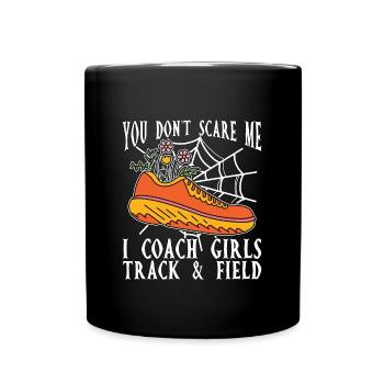 Track And Field You Don't Scare Me Loves Sprinting - Full Colour Mug - black - Front