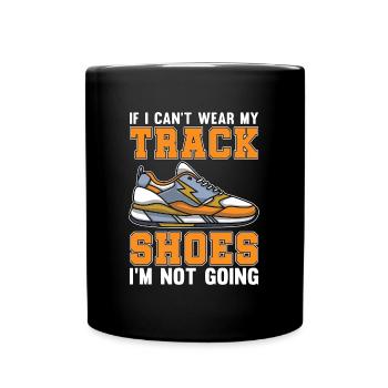 Track And Field If I Can't Wear My Track Running - Tasse einfarbig - Schwarz - Vorne