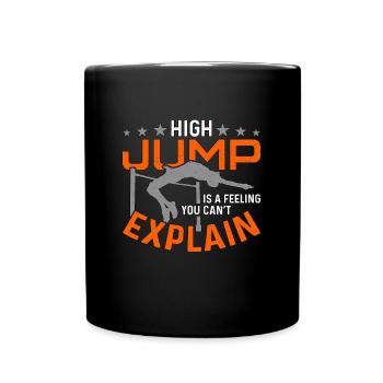 High Jump Is A Feeling You Can't Explain Jumping - Tasse einfarbig - Schwarz - Vorne