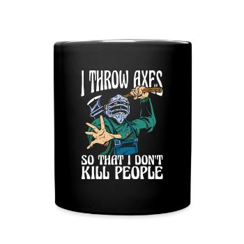 Lancer de hache Je lance des haches pour que je travaille le bois - Mug uni - noir - Devant