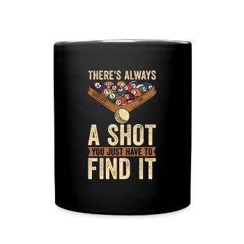 Cue Sports There's Always A Shot You Pool Billiard - Tasse einfarbig - Schwarz - Vorne