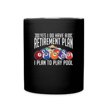 Cue Sports Yes I Do Have A Retirement Plan Snooker - Tasse einfarbig - Schwarz - Vorne