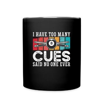 Cue Sports I Have Too Many Cues Said Retro Snooker - Full Colour Mug - black - Front