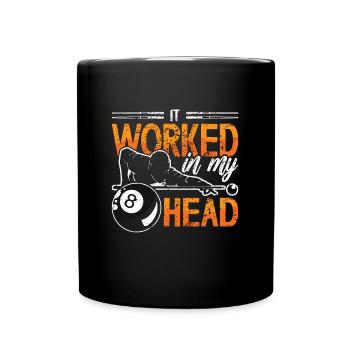 Cue Sports It Worked In My Head Billiard Player - Tasse einfarbig - Schwarz - Vorne