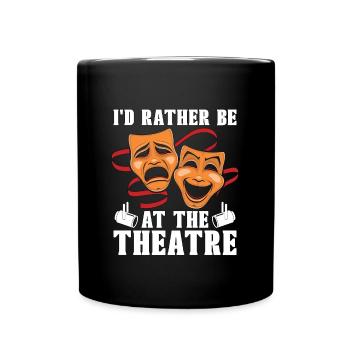 Musical Theatre I'd Rather Be At The Broadway - Full Colour Mug - black - Front