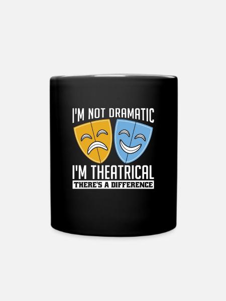 Musical Theatre I'm Not Dramatic I'm Musical Movie - Full Colour Mug - black