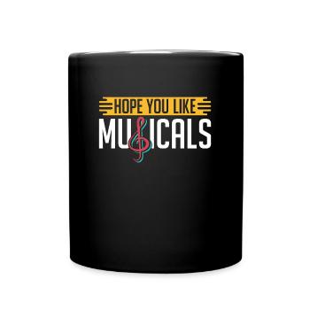 Musical Theatre Hope You Like Musicals Loves Drama - Full Colour Mug - black - Front