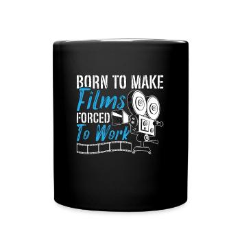Film Director Born To Make Films Movie Director - Tasse einfarbig - Schwarz - Vorne