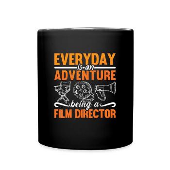 Film Director Everyday Is An Adventure Cinema - Full Colour Mug - black - Front