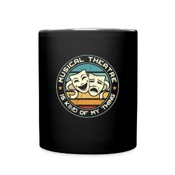 Musical Theatre Is Kind Of My Thing Retro Broadway - Full Colour Mug - black - Front