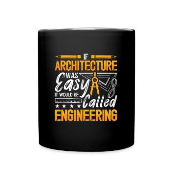 If Architecture Was Easy Construction Architecture - Full Colour Mug - black - Front