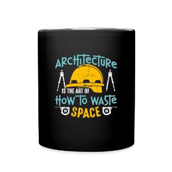 Architecture Is The Art Of How To Architectural - Full Colour Mug - black - Front