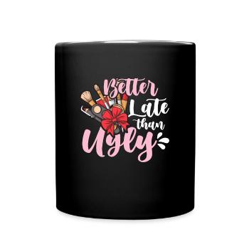 La maquilleuse vaut mieux tard que la cosmétologie moche - Mug uni - noir - Devant