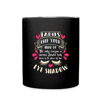 Makeup Artist Ladies Keep Your Head Up Brow Artist - Tasse einfarbig - Schwarz - Vorne