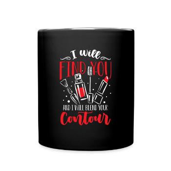 Maquilleur Je te trouverai et moi Cosmétologue - Mug uni - noir - Devant