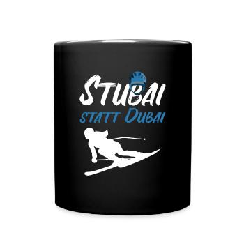 Stubaital statt Dubai Österreich Alpen Ski Tirol - Tasse einfarbig - Schwarz - Vorne