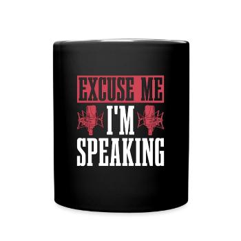 Voice Actor Excuse Me I'm Speaking Voice Acting - Tasse einfarbig - Schwarz - Vorne