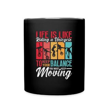 Unicycle Life Is Like Riding One Wheel Unicyclist - Full Colour Mug - black - Front
