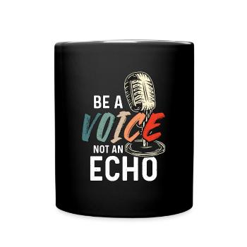 Voice Actor Be A Voice Not An Echo Loves Voiceover - Full Colour Mug - black - Front
