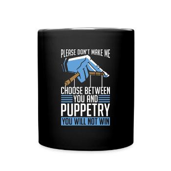Puppetry Please Don't Make Me Choose Ventriloquist - Full Colour Mug - black - Front
