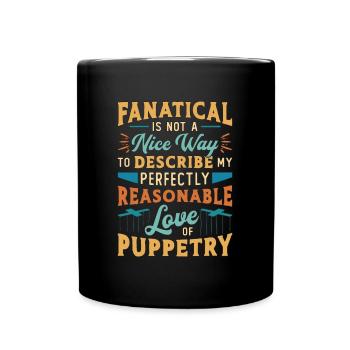 Puppetry Fanatical Is Not A Nice Puppets Puppeteer - Tasse einfarbig - Schwarz - Vorne