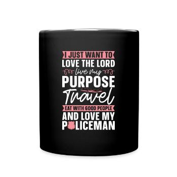 Policier Je veux juste aimer le Seigneur Police - Mug uni - noir - Devant
