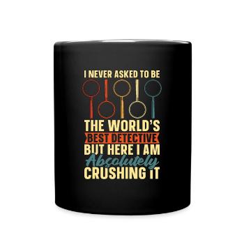 Detective I Never Asked To Be The World's Sheriff - Full Colour Mug - black - Front