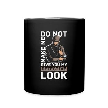 Détective ne me fait pas donner détective privé - Mug uni - noir - Devant