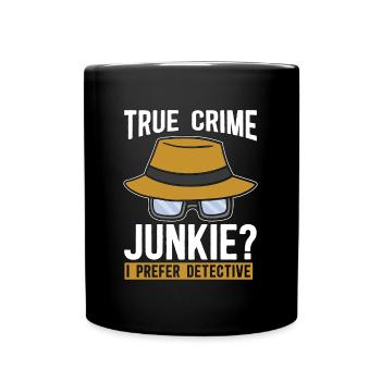 Detective True Crime Junkie Investigation Sheriff - Tasse einfarbig - Schwarz - Vorne