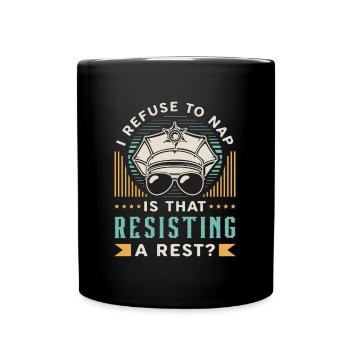 Policier Je refuse de faire la sieste, c’est ce policier shérif - Mug uni - noir - Devant