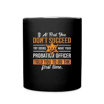 Agent de probation Si au début vous n’êtes pas shérif - Mug uni - noir - Devant
