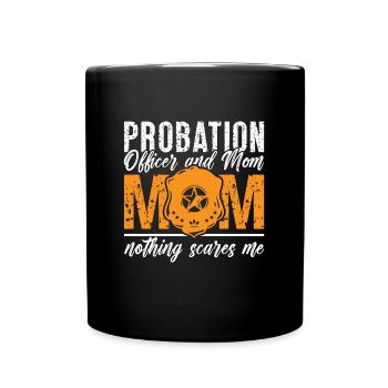 Probation Officer And Mom Police Parole Officer - Tasse einfarbig - Schwarz - Vorne