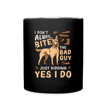 Belgian Malinois I Don't Always Bite Police Dog - Full Colour Mug - black - Front