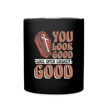 Embalmer You Look Good Like Mortician Embalmers - Full Colour Mug - black - Front