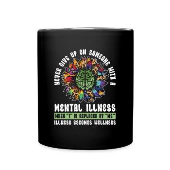 Mental Health Never Give Up On Health Awareness - Full Colour Mug - black - Front