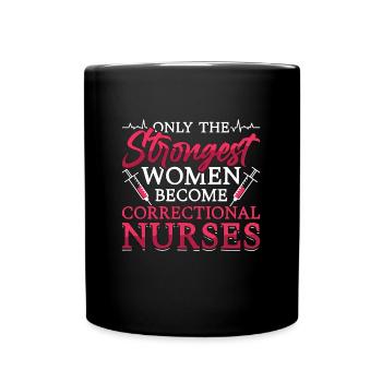 Correctional Nurse Only The Strongest Prison Nurse - Tasse einfarbig - Schwarz - Vorne