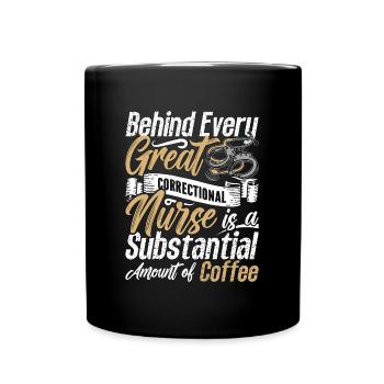 Correctional Nurse Behind Every Great Prison Nurse - Tasse einfarbig - Schwarz - Vorne