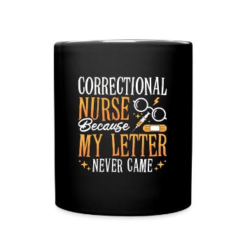 Correctional Nurse Because My Letter Never Nurses - Tasse einfarbig - Schwarz - Vorne