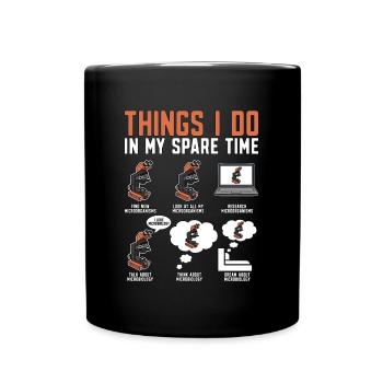 Microbiologist Things I Do In My Spare Scientist - Full Colour Mug - black - Front