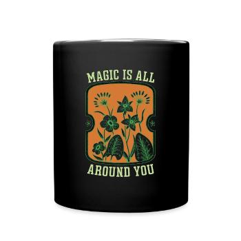Herbalism Magic Is All Around You Herbal Herbalist - Tasse einfarbig - Schwarz - Vorne